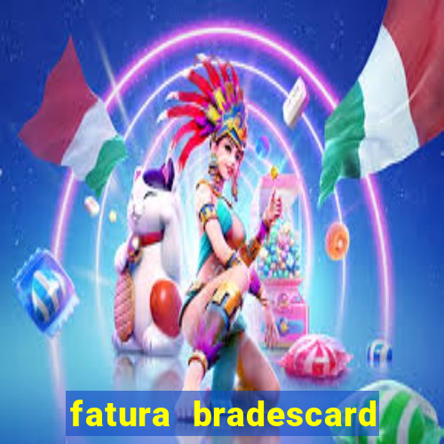 fatura bradescard casas bahia